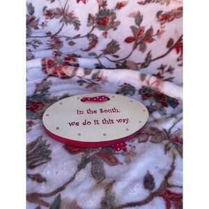 In The South We Do It This Way Hangable Sign